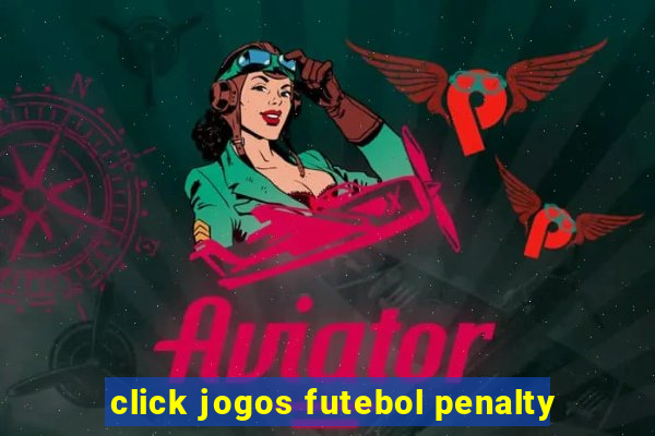 click jogos futebol penalty